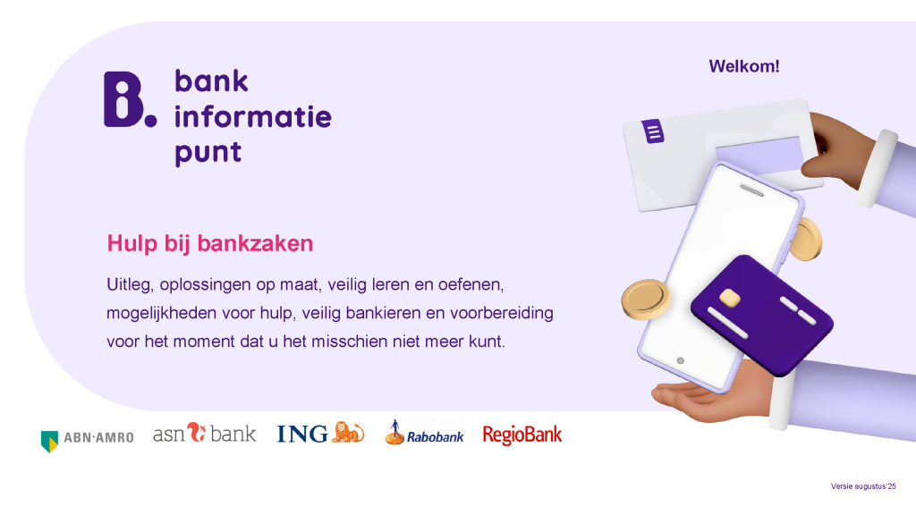 Titelpagina van de presentatie Hulp bij bankzaken met daarop het logo van Bankinformatiepunt, de logo's van de ABN AMRO, ASN Bank, ING, Rabobank en Regio Bank. Ook zie je een tekening van 2 handen die muntjes, een betaalpas, telefoon en envelop vast houden.